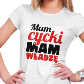 koszulka-damska-mam-cycki-mam-wladze