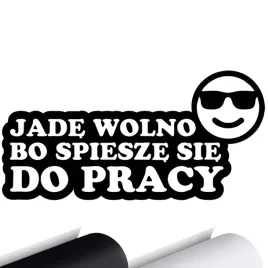 naklejka-na-jade-wolno-bo-spiesze-sie-do-pracy