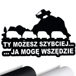 naklejka-4x4-ty-mozesz-szybciej-ja-moge-wszedzie