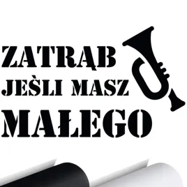 naklejka-na-samochod-zatrab-jesli-masz-malego