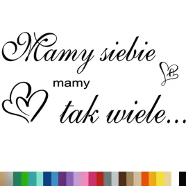 naklejka-dekoracyjna-na-sciane-mamy-siebie-mamy-tak-wiele-94x190cm