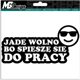 naklejka-jade-wolno-bo-spiesze-sie-do-pracy-8x16