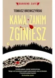 kawa-zanim-zginiesz