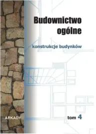 budownictwo-ogolne-tom-4-konstrukcje-budynkow-arka
