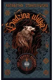 godzina-wilka-tom-ii-kronik-polmroku-katarzyna-staniszewska