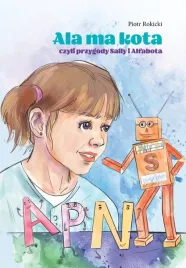 ala-ma-kota-czyli-przygody-sally-i-alfabota-piotr-rokicki
