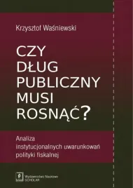czy-dlug-publiczny-musi-rosnac-krzysztof-wasniewski
