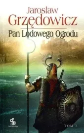 pan-lodowego-ogrodu-t-3-jaroslaw-grzedowicz