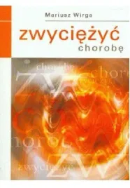 zwyciezyc-chorobe-mariusz-wirga