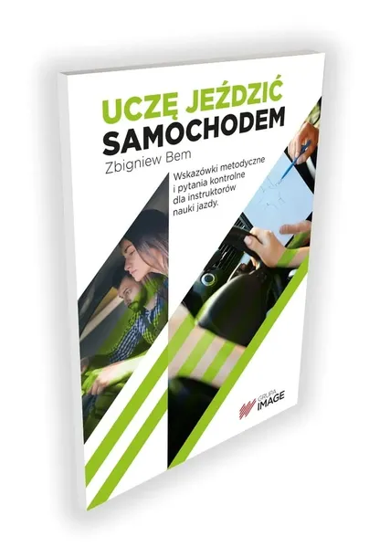 Uczę jeździć samochodem. Wskazówki metodyczne i pytania kontrolne dla instr