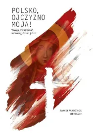 polsko-ojczyzno-moja-twoja-tozsamosc-wczoraj