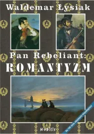 pan-rebeliant-romantyzm-waldemar-lysiak