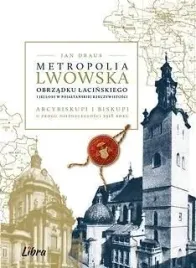 metropolia-lwowska-obrzadku-lacinskiego-jan-draus