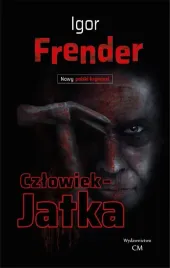 czlowiek-jatka-igor-frender