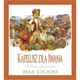 kapelusz-dla-iwana-max-lucado