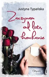 zaczynam-od-listu-kochanie-justyna-typanska