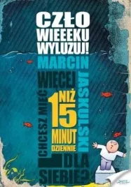 czlowieeeku-wyluzuj-marcin-jaskulski