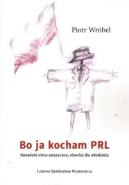 bo-ja-kocham-prl-piotr-wrobel