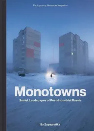 monotowns-soviet-landscapes-of-post-industrial