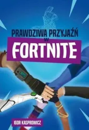prawdziwa-przyjazn-w-fortnite-igor-kasprowicz