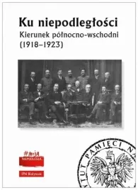 ku-niepodleglosci-kierunek-polnocno-wschodni