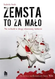 zemsta-to-za-malo-izabela-szolc