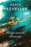 mimo-twoich-klamstw-agata-przybylek