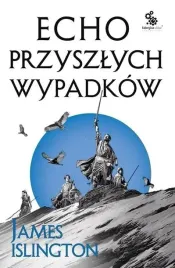 echo-przyszlych-wypadkow-james-islington
