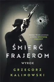 smierc-frajerom-wyrok-grzegorz-kalinowski