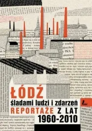 lodz-sladami-ludzi-i-zdarzen-opracowanie-zbiorowe