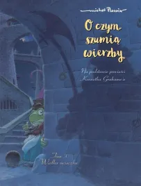 o-czym-szumia-wierzby-t-3-wielka-ucieczka