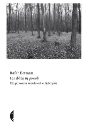 las-zbliza-sie-powoli-rafal-hetman