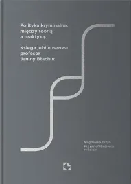 polityka-kryminalna-miedzy-teoria-a-praktyka