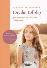 ocalic-ofelie-jak-troszczyc-sie-o-dorastajace