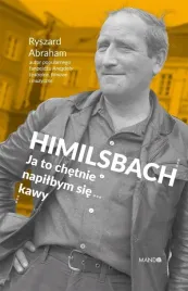 himilsbach-ja-to-chetnie-napilbym-sie-kawy