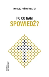 po-co-nam-spowiedz-dariusz-piorkowski-sj