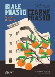 biale-miasto-czarne-miasto-sharon-rotbard