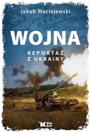 wojna-reportaz-z-ukrainy-jakub-maciejewski