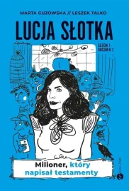 lucja-slotka-milioner-ktory-napisal-testamenty