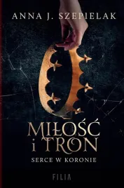milosc-i-tron-anna-j-szepielak