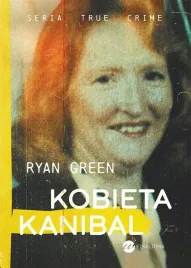 kobieta-kanibal-ryan-green-monika-bak