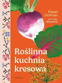 roslinna-kuchnia-kresowa-pawel-ochman