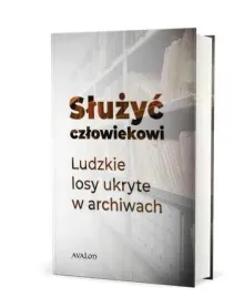 sluzyc-czlowiekowi-ludzkie-losy-ukryte