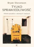 tylko-sprawiedliwosc-bryan-stevenson
