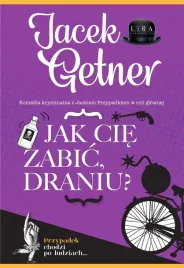 jak-cie-zabic-draniu-jacek-getner
