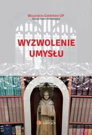 wyzwolenie-umyslu-wojciech-giertych