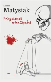 przysionek-wiecznosci-lukasz-matysiak
