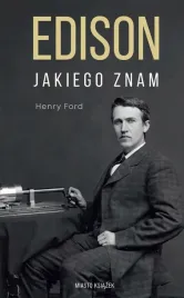 edison-jakiego-znam-henry-ford