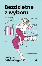 bezdzietne-z-wyboru-justyna-dzbik-kluge