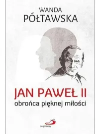 jan-pawel-ii-obronca-pieknej-milosci